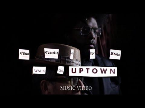 Elvis Costello &amp; The Roots - &quot;Walk Us Uptown&quot; (Official Music Video)